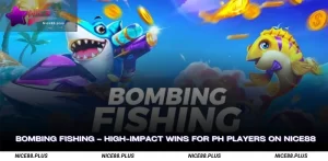 Bombing Fishing High-Impact Wins for PH Players on Nice88