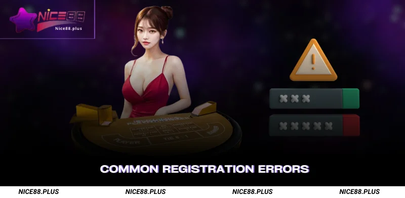 Common Registration Errors