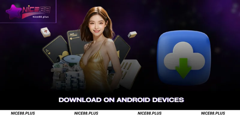 Download on Android Devices