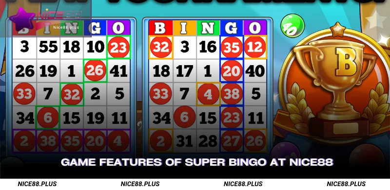 Game Features of Super Bingo at Nice88