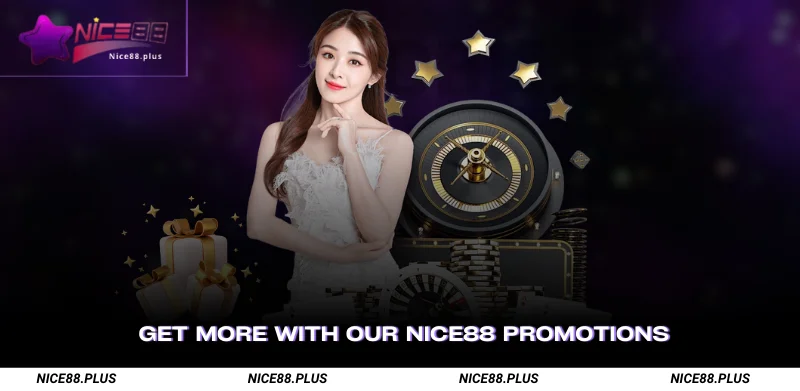 Get More with Our Nice88 Promotions