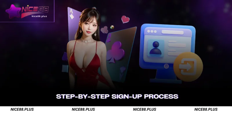 Step-by-Step Sign-Up Process