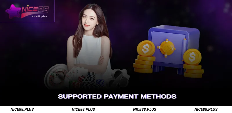 Nice88 Deposit – Guide to Funding Your Account Safely 1 Supported Payment Methods