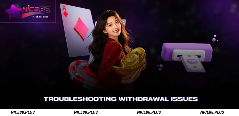 Troubleshooting Withdrawal Issues