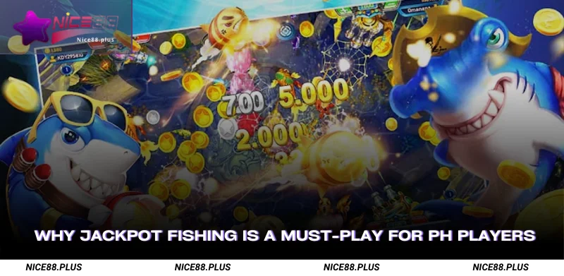 Why Jackpot Fishing Is a Must-Play for PH Players