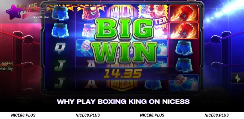 Why Play Boxing King on Nice88