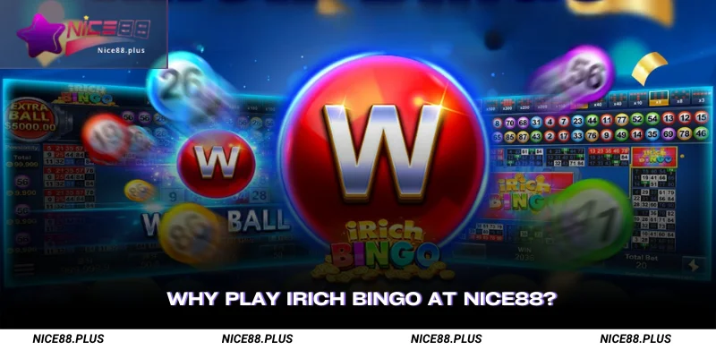 Why Play iRich Bingo at Nice88
